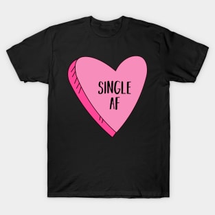 Valentine's Day Candy Heart Single AF Funny T-Shirt